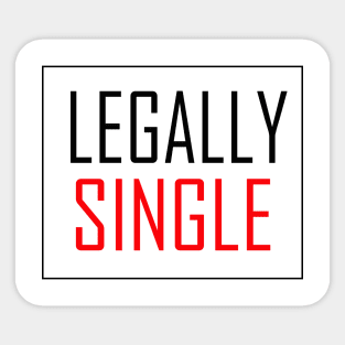 Divorced Legally Single, single shirt women, gift for single Sticker